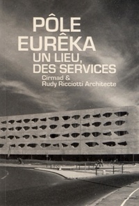 Delphine Désveaux et Rudy Ricciotti - Pôle Eurêka - Un lieu, des services Cirmad et Rudy Riciotti architecte.