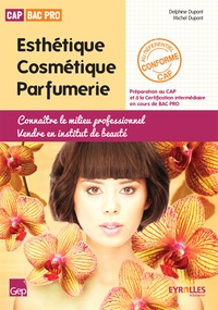 Delphine Dupont et Michel Dupont - Esthétique Cosmétique Parfumerie CAP Bac Pro - Connaître le milieu professionnel, vendre en institut de beauté.