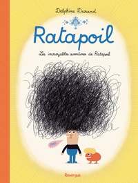 Delphine Durand - Ratapoil - Les incroyables aventures de Ratapoil.