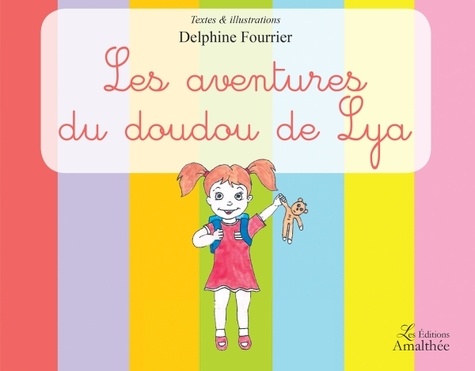 Delphine Fourrier - Les aventures du doudou de Lya.