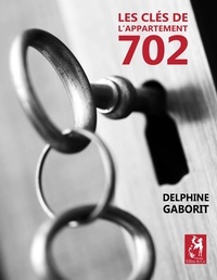 Delphine Gaborit - Les clés de l'appartement 702.