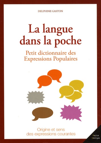 Delphine Gaston - La langue dans la poche - Petit dictionnaire des expressions populaires.