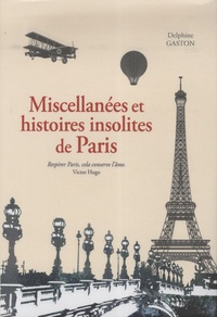 Delphine Gaston - Miscellanées et histoires insolites de Paris.