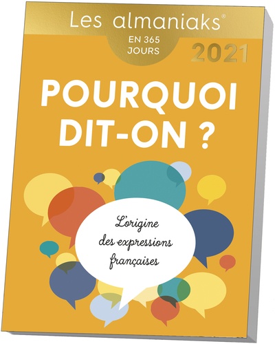 Pourquoi dit-on ?. L'origine des expressions françaises  Edition 2021