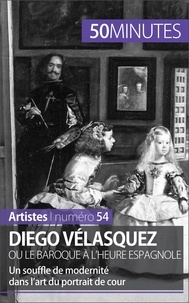 Delphine Gervais de Lafond - Diego Vélasquez ou le baroque à l'heure espagnole - Un souffle de modernité dans l'art du portrait de cour.
