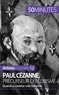 Delphine Gervais de Lafond - Paul Cézanne, précurseur du cubisme - Quand la couleur crée la forme.