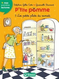 Delphine Gilles-Cotte - P'tite pomme 3-Les petits plats du samedi.