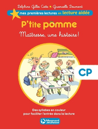 Delphine Gilles Cotte et Gwenaëlle Doumont - P'tite pomme Tome 1 : Maîtresse, une histoire !.