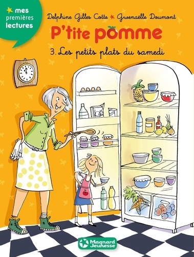 Delphine Gilles Cotte et Gwenaëlle Doumont - P'tite pomme Tome 3 : Les petits plats du samedi.