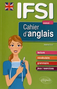 Delphine Girard - Cahier d'anglais pour les IFSI - Avancé.