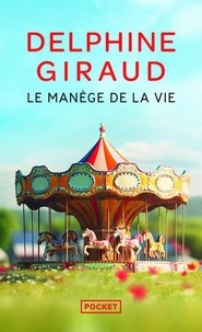 Delphine Giraud - Le manège de la vie.