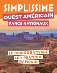 Delphine Givord et Jean-Philippe Cavaillez - Ouest américain Parcs nationaux - Le guide de voyage le + pratique du monde.