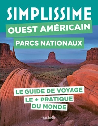 Delphine Givord et Jean-Philippe Cavaillez - Simplissime Ouest américain Parcs nationaux - Le guide de voyage le + pratique du monde.