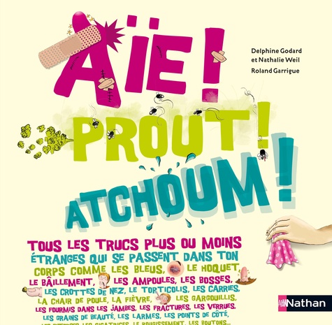 Delphine Godard et Nathalie Weil - Aïe ! Prout ! Atchoum !.