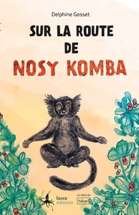 Delphine Gosset - Sur la route de Nosy Komba.