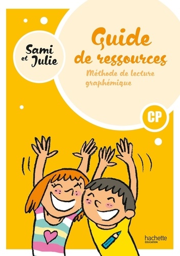 Delphine Grasset et Catherine Péronnet - Sami et Julie - Méthode de lecture CP - Guide ressources - Ed. 2024.