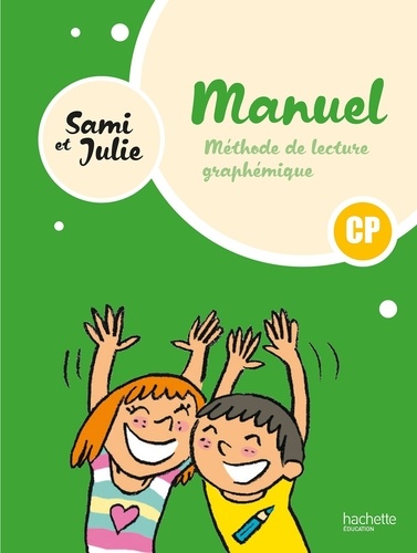 Delphine Grasset et Catherine Péronnet - Sami et Julie - Méthode de lecture CP - Livre élève - Ed. 2024.