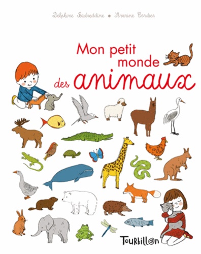 Delphine Gravier-Badreddine et Séverine Cordier - Mon petit monde des animaux.