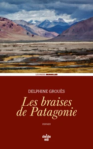 Les braises de Patagonie
