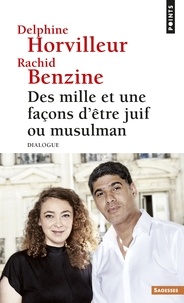 Delphine Horvilleur et Rachid Benzine - Des mille et une façons d'être juif ou musulman - Dialogue.