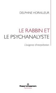 Delphine Horvilleur - Le rabbin et le psychanalyste - L'exigence d'interprétation.