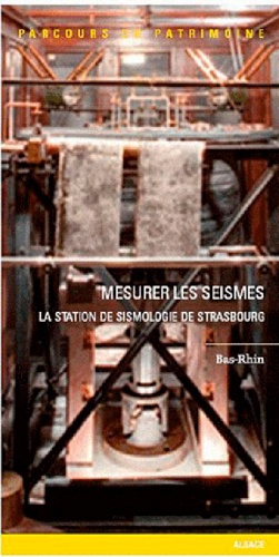 Delphine Issenmann et Sébastien Soubiran - Mesurer les séismes - La station de sismologie de Strasbourg.