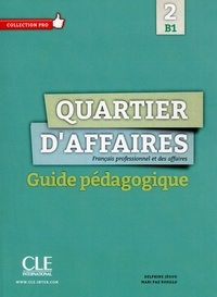 Delphine Jégou et Mari Paz Rosillo - Collection Pro  : Quartier d'affaires - Niveau B1 - Guide pédagogique - Ebook.