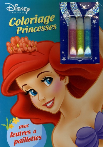 Delphine Lacharron et  Disney - Coloriage Princesses - Avec feutres à paillettes.