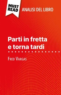 Parti in fretta e torna tardi di Fred Vargas (Analisi del libro)