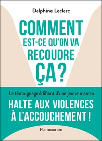 Comment est-ce qu'on va recoudre ça ?