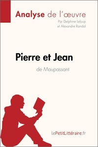 Delphine Leloup et Alexandre Randal - Pierre et Jean de Guy de Maupassant.
