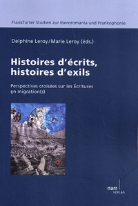 Delphine Leroy et Marie Leroy - Histoires d'écrits, histoires d'exils - Perspectives croisées sur les écritures en migration(s).