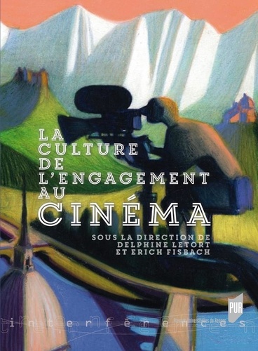 Delphine Letort et Erich Fisbach - La culture de l'engagement au cinéma.