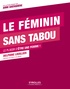 Delphine Lhuillier - Le féminin sans tabou - Le plaisir d'être une femme !.
