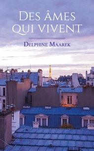 Delphine Maarek - Des âmes qui vivent.