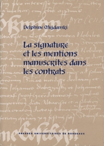 Delphine Madjanski - La Signature Et Les Mentions Manuscrites Dans Les Contrats.