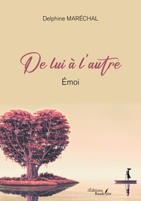 Téléchargez des livres à partir de google gratuitement De lui à l'autre - Émoi in French par Delphine Maréchal FB2 MOBI