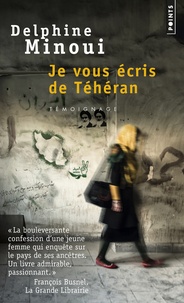 Delphine Minoui - Je vous écris de Téhéran.