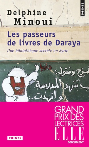 Les passeurs de livres de Daraya. Une bibliothèque secrète en Syrie - Occasion
