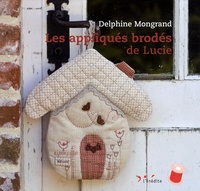Delphine Mongrand - Les appliqués brodés de Lucie.