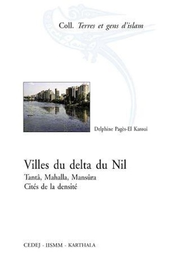 Villes du delta du Nil. Tantâ, Mahalla, Mansûra, Cités de la densité