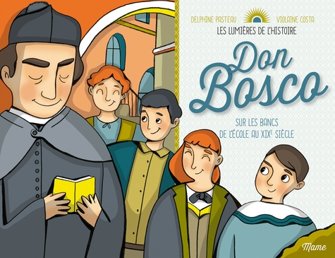 Don Bosco. Sur les bancs de l'école au XIXe siècle