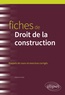 Delphine Pelet - Fiches de Droit de la construction - Rappels de cours et exercises corrigés.