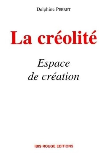 Delphine Perret - La créolité, espace de formation.