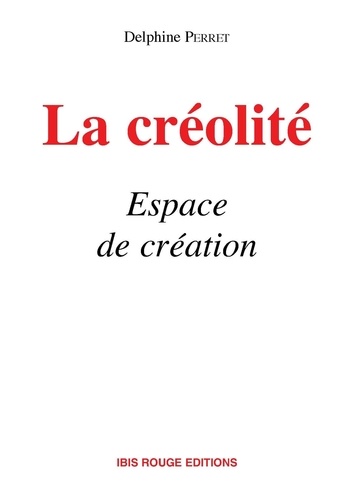 Delphine Perret - La créolité, espace de formation.