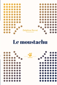 Delphine Perret - Le moustachu.