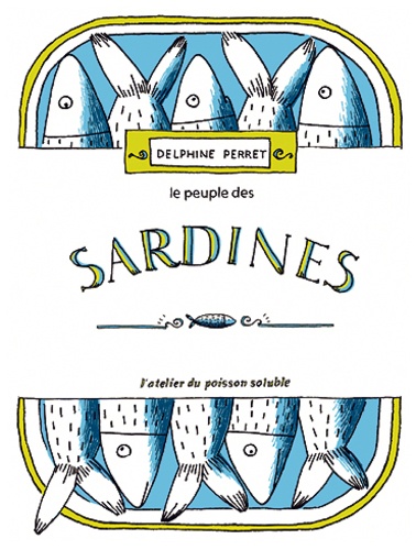 Delphine Perret - Le peuple des sardines.
