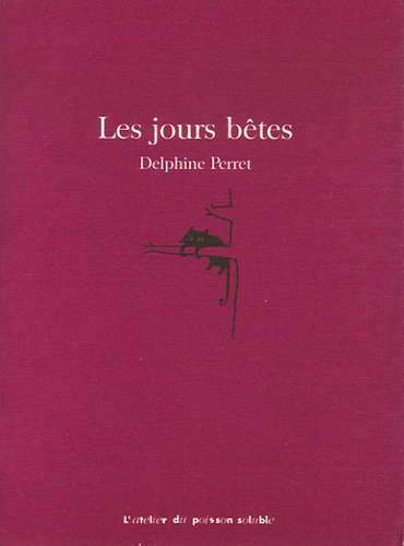 Delphine Perret - Les jours bêtes.