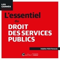 Delphine Pollet-Panoussis - L'essentiel du droit des services publics.