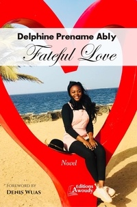 Delphine Prename Ably et Denis Wuas - Fateful Love.